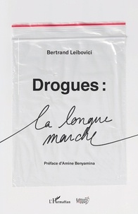 Bertrand Leibovici - Drogues : la longue marche.