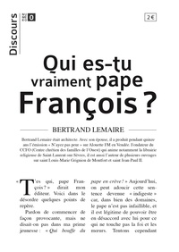 Bertrand Lemaire - Discours N° 0 - Qui es-tu vraiment Pape François ?.