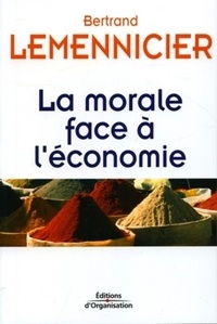 Bertrand Lemennicier - La morale face à l'économie.