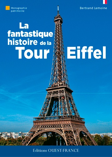 Bertrand Lemoine - Fantastique histoire de la Tour Eiffel.