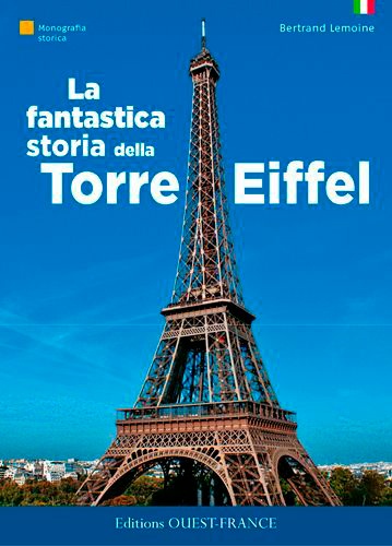Bertrand Lemoine - La fantastica storia della Torre Eiffel.