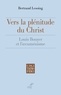 Bertrand Lesoing - Vers la plénitude du Christ - Louis Bouyer et l'oecuménisme.
