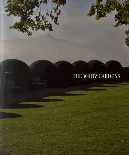 Bertrand Limbour et Jacques Wirtz - The Wirtz Gardens.