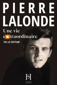 PIERRE LALONDE une vie extraordinaire