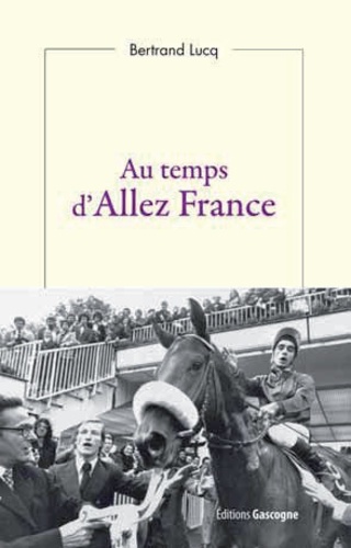 Bertrand Lucq - Au temps d'Allez France.