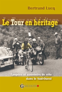 Bertrand Lucq - Le Tour en héritage.