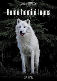 Téléchargez le livre électronique gratuit au format pdf Homo homini lupus en francais par Bertrand Marcy FB2
