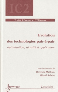 Bertrand Mathieu et Mikaël Salaün - Evolution des technologies pair-à-pair - Optimisation, sécurité et application.