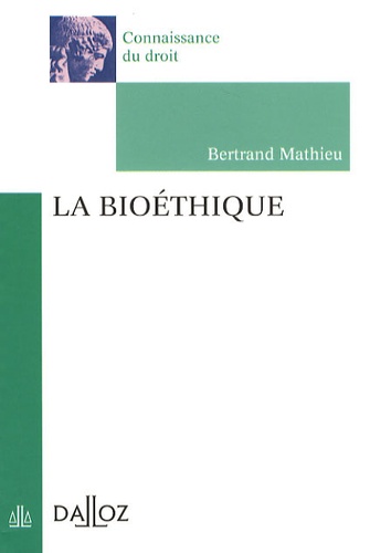 Bertrand Mathieu - La bioéthique.