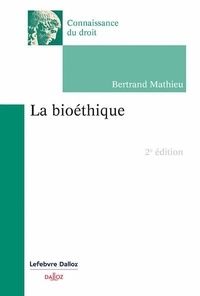 Bertrand Mathieu - La bioéthique.