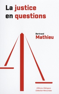 Bertrand Mathieu - La justice en questions.