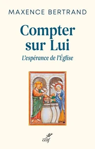 Compter sur lui - L'espérance de l'Eglise