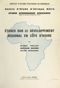 Bertrand Maximin et Michel Paillet - Études sur le développement régional en Côte d'Ivoire.