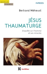 Bertrand Méheust - Jésus thaumaturge.