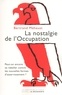Bertrand Méheust - La nostalgie de l'Occupation - Peut-on encore se rebeller contre les nouvelles formes d'asservissement ?.