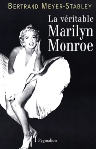 La véritable histoire de Marilyn Monroe