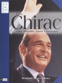 Les Chirac. Une Famille Dans L'Histoire