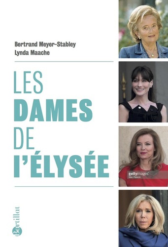 Bertrand Meyer-Stabley et Lynda Maache - Les dames de l'Elysée.