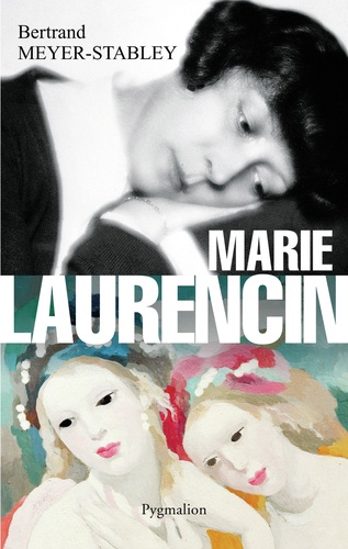 Bertrand Meyer-Stabley - Marie Laurencin.