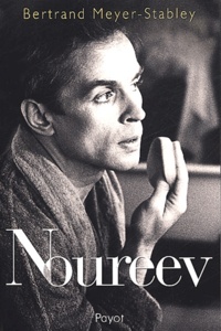 Bertrand Meyer-Stabley - Noureev.