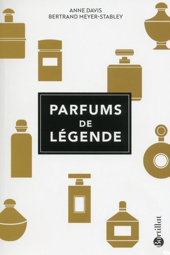 Bertrand Meyer-Stabley et Anne Davis - Parfums de légende.
