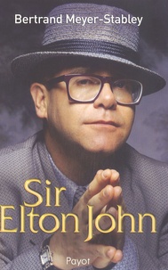 Bertrand Meyer-Stabley - Sir Elton John.