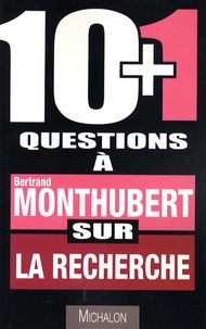 Bertrand Montubert - 10+1 questions à Bertrand Monthubert sur la recherche.