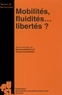 Bertrand Montulet et Vincent Kaufmann - Mobilités, fluidités... libertés ?.