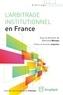Bertrand Moreau - L'arbitrage institutionnel en France.