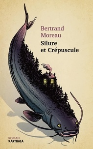 Bertrand Moreau - Silure et crépuscule.