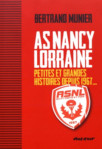 Bertrand Munier - AS Nancy-Lorraine - Petites et grandes histoires depuis 1967.