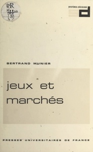 Bertrand Munier et Pierre Tabatoni - Jeux et marchés.