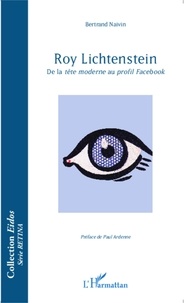 Bertrand Naivin - Roy Lichtenstein - De la tête moderne au profil Facebook.