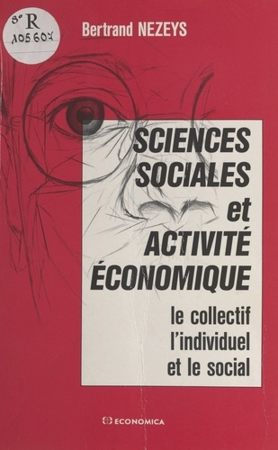 Sciences sociales et activité économique : le collectif, l'individuel et le social