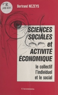 Bertrand Nezeys - Sciences sociales et activité économique : le collectif, l'individuel et le social.