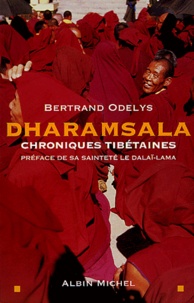 Bertrand Odelys - Dharamsala - Chroniques tibétaines.