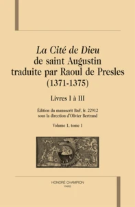 La Cité de Dieu de saint Augustin traduite par Raoul de Presles (1371-1375)