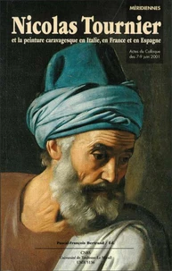 Nicolas Tournier et la peinture caravagesque en Italie, en France et en Espagne