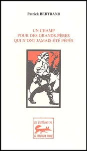 Un champ pour des grands-pères qui n'ont jamais été pépés (1914-1918)