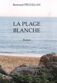 Bertrand Péguillan - La plage blanche.
