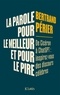 Bertrand Périer - La parole, pour le meilleur et pour le pire - De Cicéron à ChatGPT : inspirez-vous des discours célèbres.