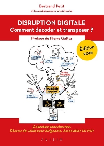 La disruption digitale. Comment décoder et transposer  Edition 2016