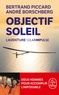 Bertrand Piccard et André Borschberg - Objectif Soleil - L'aventure Solar Impulse.