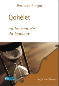 Bertrand Pinçon - Qohelet ou les sept clés du bonheur.
