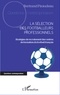 Bertrand Piraudeau - La sélection des footballeurs professionnels - Stratégies de recrutement des centres de formation du football français.