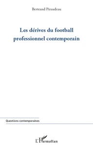 Les dérives du football professionnel contemporain