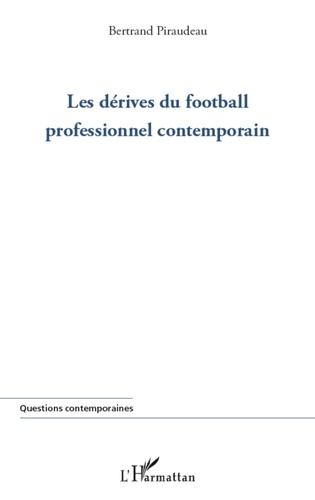 Bertrand Piraudeau - Les dérives du football professionnel contemporain.