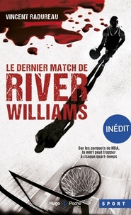 Bertrand Pirel - Le dernier match de River Williams -Inédit-.