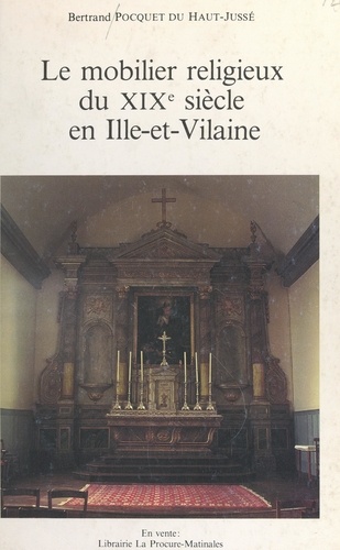 Le mobilier religieux du XIXe siècle en Ille-et-Vilaine