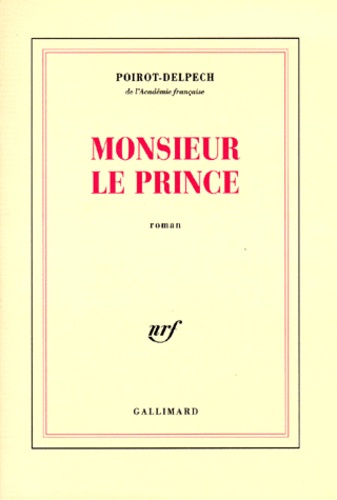 Bertrand Poirot-Delpech - Monsieur le Prince.